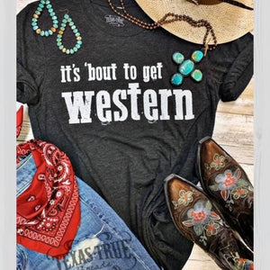 It’s ‘Bout To Get Western Tee - Bar L Boutique